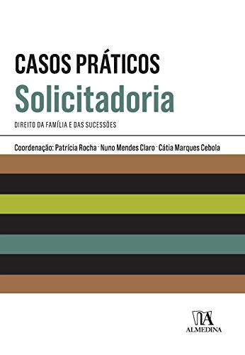 Casos Práticos de Solicitadoria - Direito da Família e das Sucessões baixar livro de graça