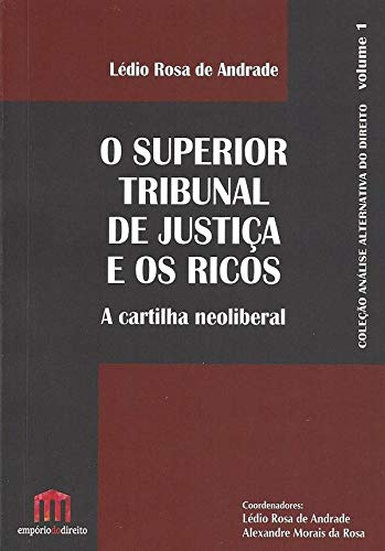 O Superior Tribunal de Justiça e os Ricos: a Cartilha Neoliberal baixar o livro de graça