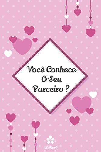 Você Conhece O Seu Parceiro ?: Questionário original para ela e para ele (Portuguese Edition) baixar livro de graça