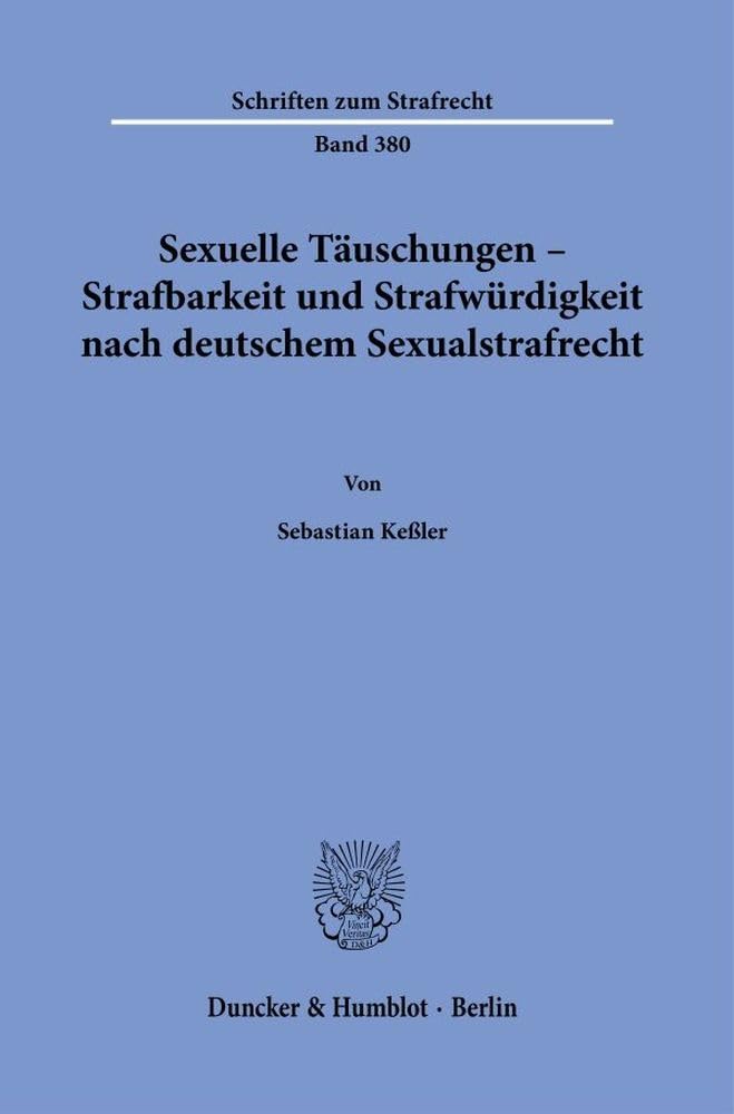 Sexuelle Tauschungen - Strafbarkeit Und Strafwurdigkeit Nach Deutschem Sexualstrafrecht: 380 baixar livro de graça