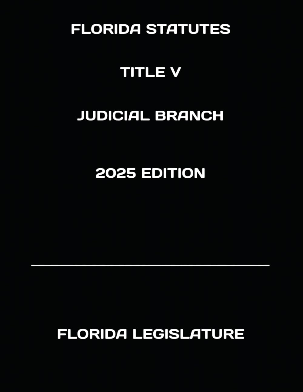 ler totalmente FLORIDA STATUTES TITLE V JUDICIAL BRANCH 2025 EDITION