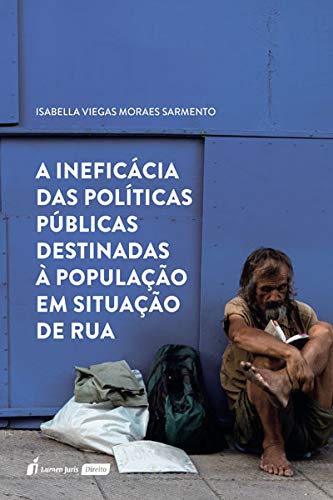 Ineficácia Das Políticas Destinadas À População Em Situação De Rua, A - 2020 baixar livro de graça