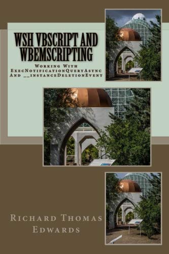 Wsh Vbscript and Wbemscripting: Working With Execnotificationqueryasync and __instancedeletionevent baixar o livro de graça