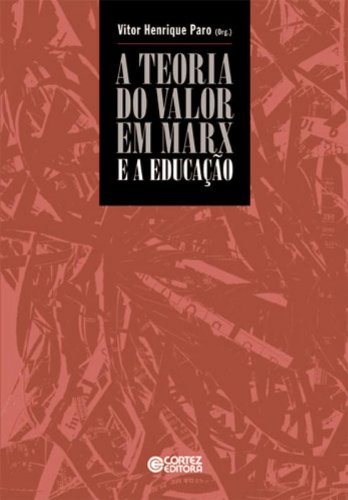 ler totalmente A Teoria Do Valor Em Marx E A Educação