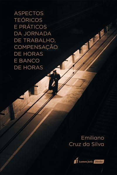 Aspectos Teóricos e Práticos da Jornada de Trabalho, Compensação de Horas e Banco de Horas - 2023 baixar livro de graça