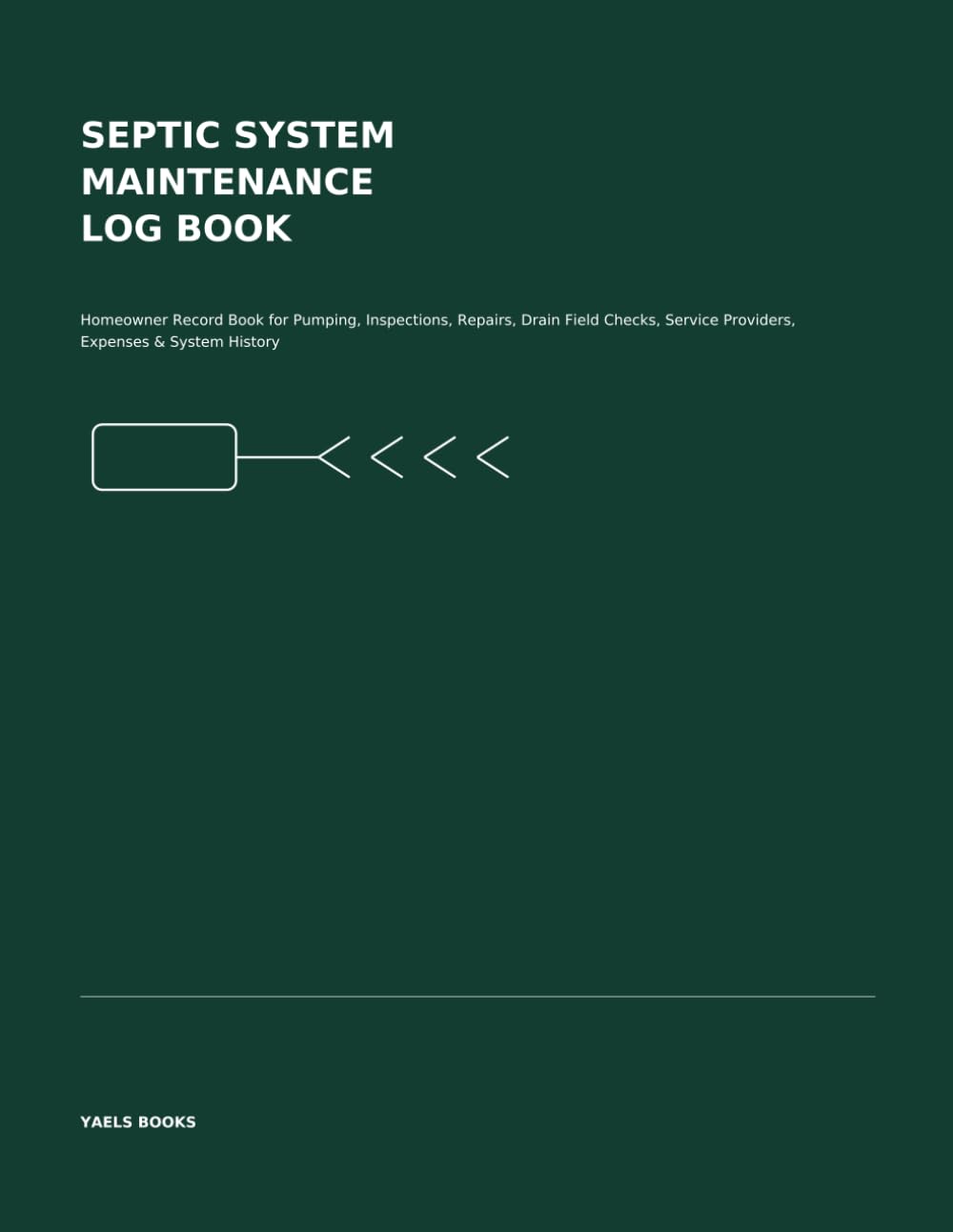 Septic System Maintenance Log Book: Homeowner Record Book for Pumping, Inspections, Repairs, Drain Field Checks, Service Providers, Expenses & System History baixar o livro de graça