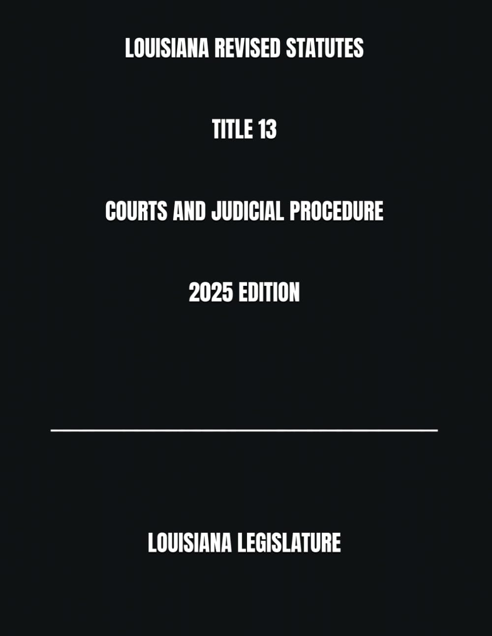capítulo por capítulo baixar LOUISIANA REVISED STATUTES TITLE 13 COURTS AND JUDICIAL PROCEDURE 2025 EDITION