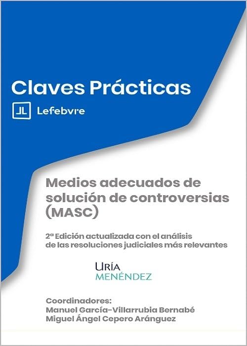 Claves Prácticas Medios adecuados de solución de controversias (MASC): Claves Prácticas