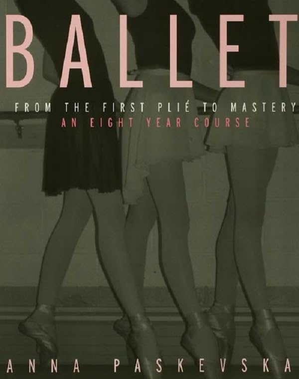 capítulo por capítulo baixar Ballet: From the First Plie to Mastery, An Eight-Year Course (English Edition)