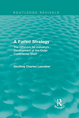 Routledge Revivals: A Failed Strategy (1993): The Offshore Oil Industry's Development of the Outer Contintental Shelf (English Edition) baixar livro de graça
