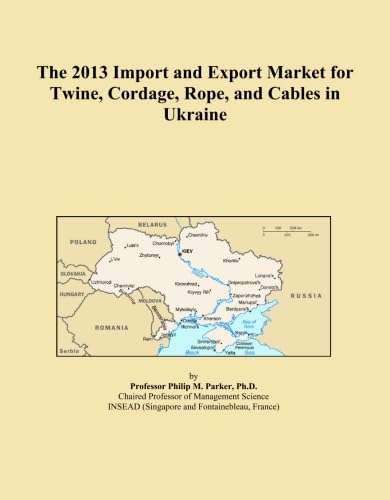 ler totalmente The 2013 Import and Export Market for Twine, Cordage, Rope, and Cables in Ukraine