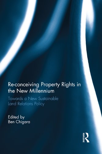 ler totalmente Re-conceiving Property Rights in the New Millennium: Towards a New Sustainable Land Relations Policy (English Edition)