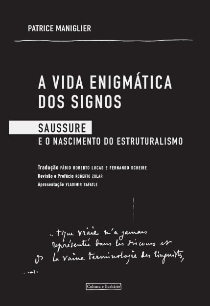 ler totalmente A vida enigmática dos signos: Saussure e o nascimento do estruturalismo