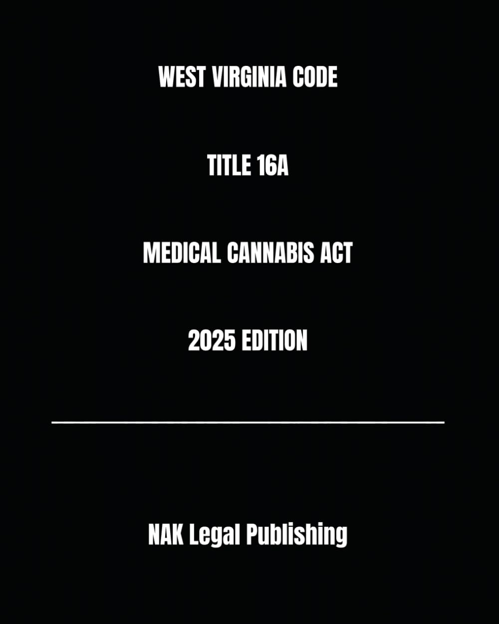 WEST VIRGINIA CODE TITLE 16A MEDICAL CANNABIS ACT 2025 EDITION baixar livro de graça