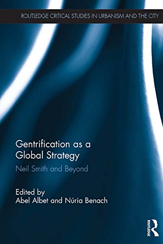Gentrification as a Global Strategy: Neil Smith and Beyond (Routledge Critical Studies in Urbanism and the City) (English Edition) baixar livro de graça