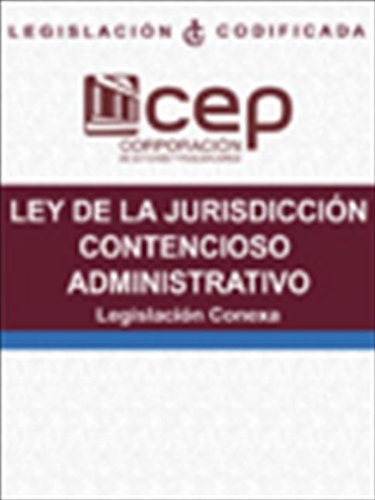 Ley de la Jurisdicción Contencioso Administrativo: Legislación Conexa (Spanish Edition) baixar o livro de graça
