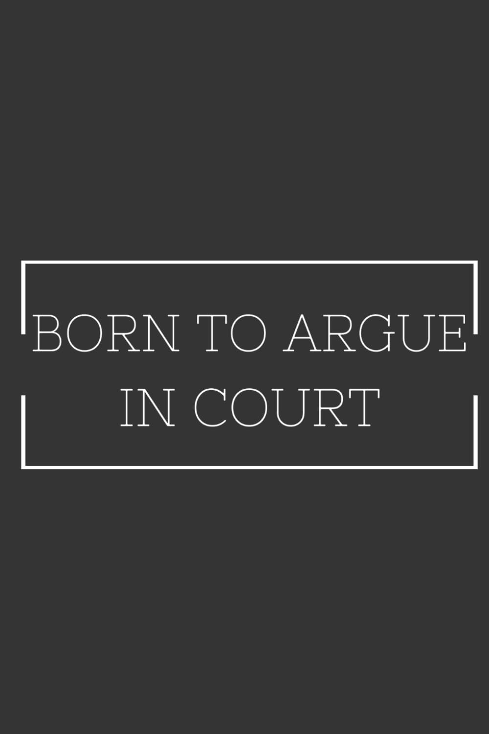 capítulo por capítulo baixar Born to Argue in Court Notebook for Students, Attorneys, Lawyers and Judges: 120 College ruled pages 6 x 9