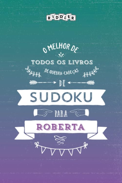O melhor livro de quebra-cabeças de Sudoku para Roberta (Portuguese Edition) baixar o livro de graça