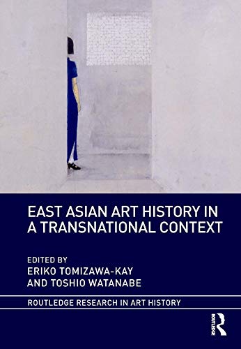 East Asian Art History in a Transnational Context (Routledge Research in Art History) (English Edition) baixar o livro de graça