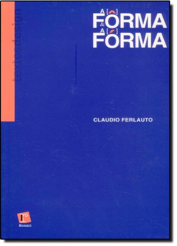 A Forma e a Forma. As Palavras e as Imagens do Design