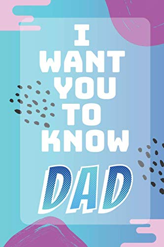 I want you to know Dad: A Father’s Guided Journal To Share His Life & His Story baixar livro de graça