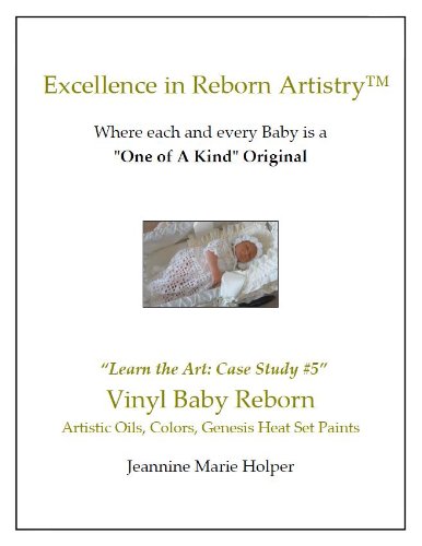 ler totalmente How to create a beautiful Vinyl Baby Reborn with Artistic Oils and Paints (Excellence in Reborn Artistry) (English Edition)