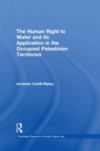 The Human Right to Water and its Application in the Occupied Palestinian Territories (Routledge Research in Human Rights Law) (English Edition) baixar livro de graça