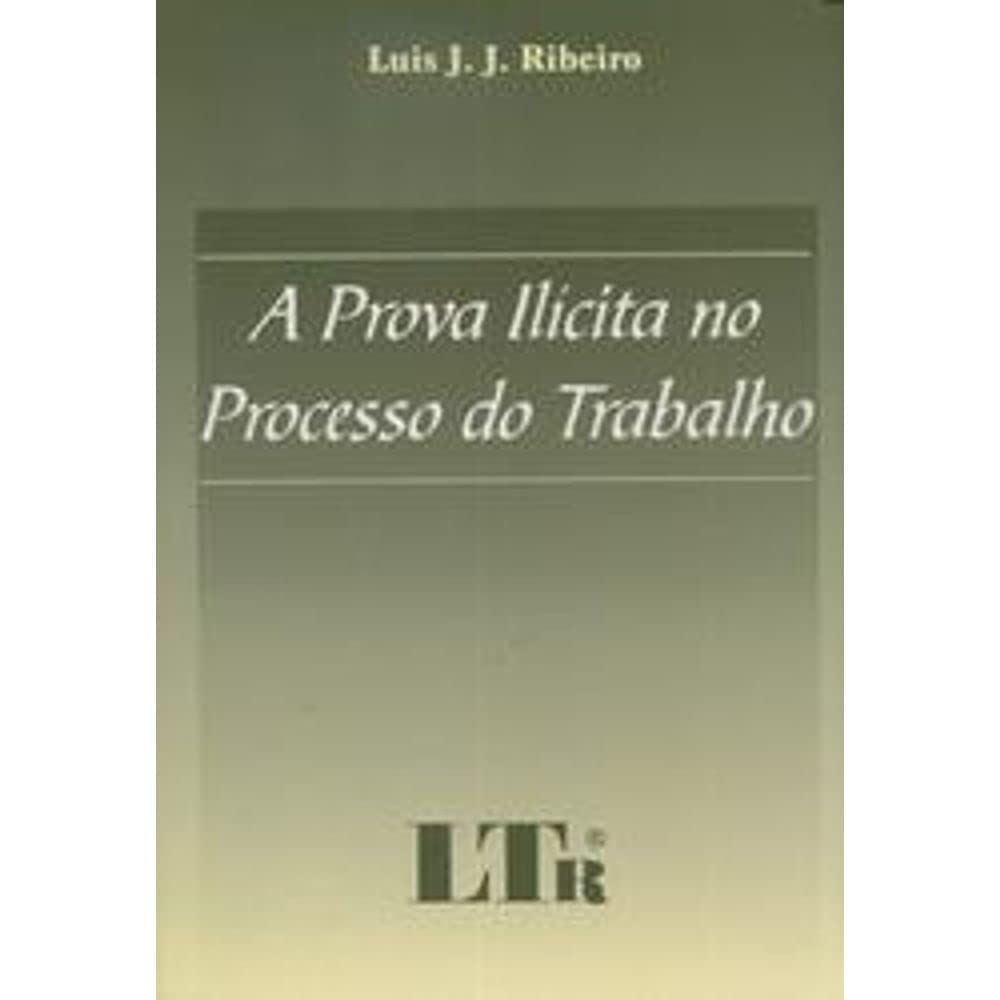 A Prova Ilícita No Processo Do Trabalho baixar livro de graça