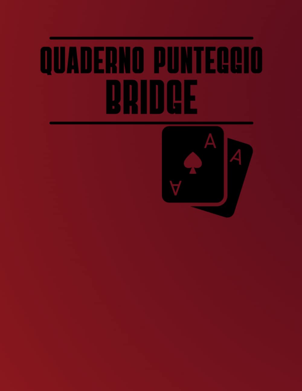 Quaderno Punteggio Bridge: 102 Fogli "Bridge Score" Blocco note per la registrazione dei punteggi, Fogli dei punteggi Bridge con guida ai punti, Gioco ... per oltre 100 partite (Italian Edition)