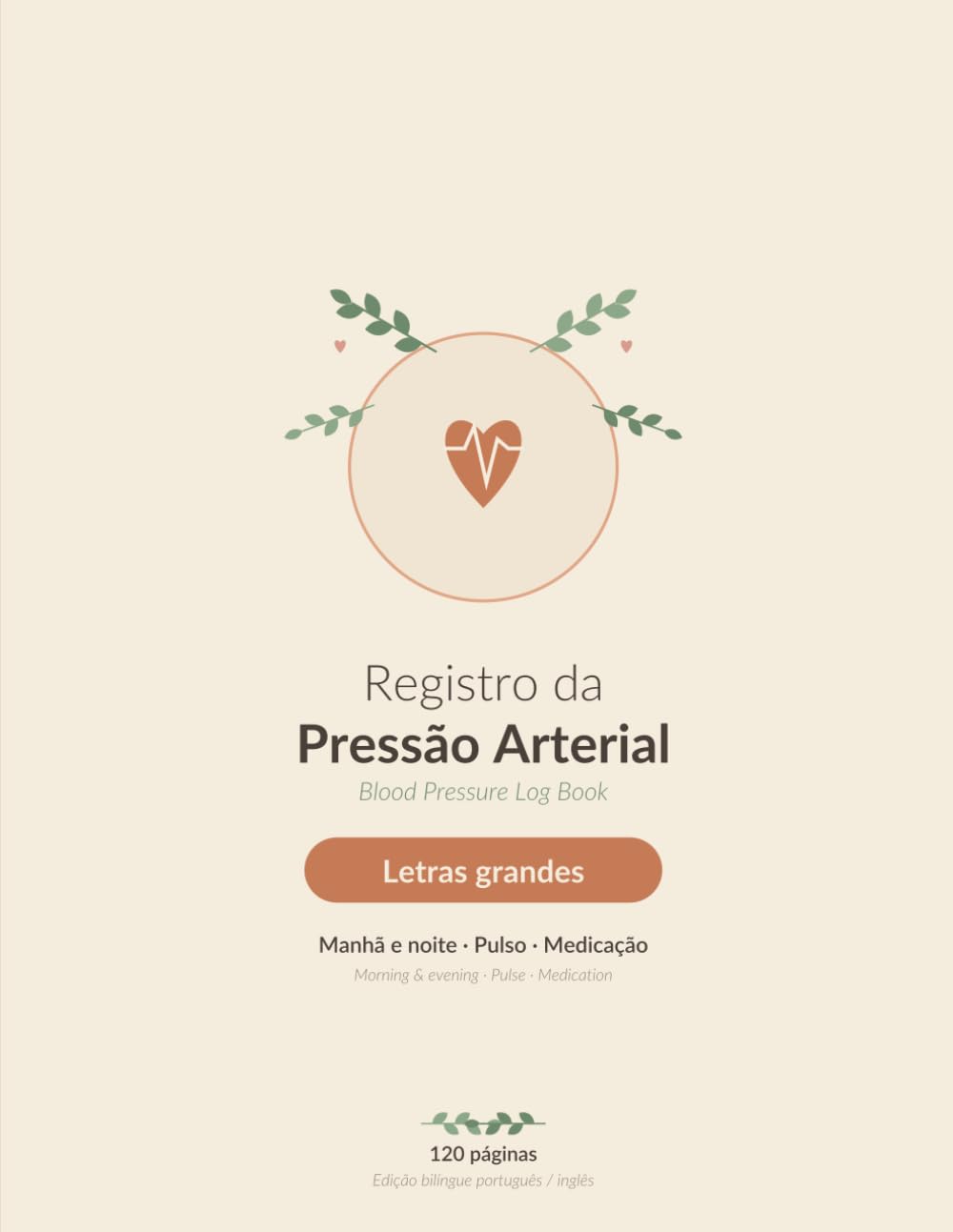 Registro de Pressão Arterial — Letras Grandes: Caderno diário para anotar a pressão, o pulso e a medicação em casa · Manhã e noite · 120 páginas · Edição bilíngue português/inglês baixar o livro de graça