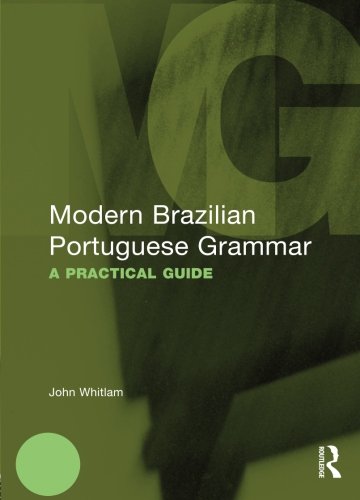 Modern Brazilian Portuguese Grammar: A Practical Guide