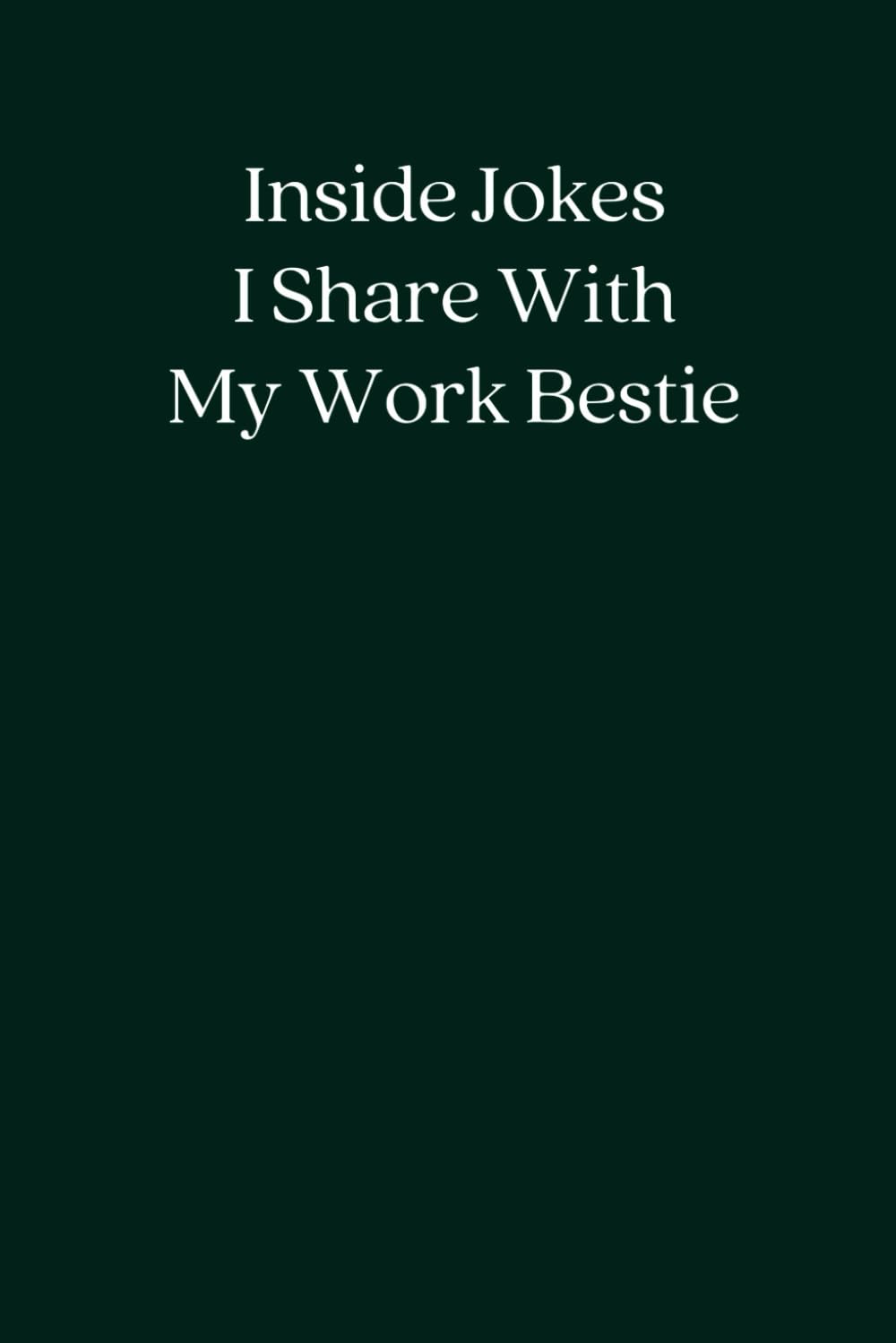 Inside Jokes I Share With My Work Bestie: Blank Lined Notebook Funny Sarcastic Quote On The Cover baixar o livro de graça