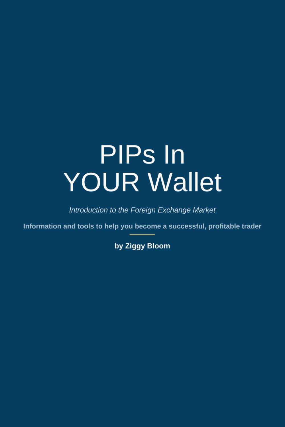 PIPs In Your Wallet: Introduction to the Foreign Exchange Market baixar o livro de graça