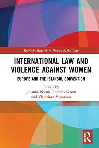 ler totalmente International Law and Violence Against Women: Europe and the Istanbul Convention (Routledge Research in Human Rights Law) (English Edition)