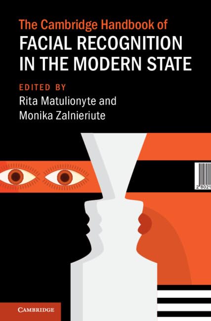 The Cambridge Handbook of Facial Recognition in the Modern State (Cambridge Law Handbooks) (English Edition)