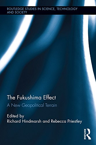 The Fukushima Effect: A New Geopolitical Terrain (Routledge Studies in Science, Technology and Society) (English Edition)