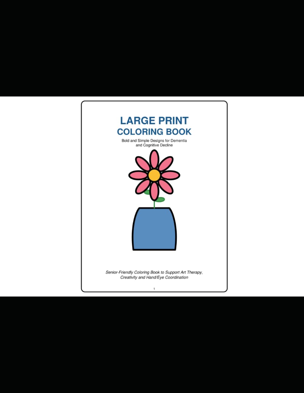 Large Print Coloring Book: Bold & Simple Designs for Cognitive Decline or Relaxing Hand/Eye Coordination - Dementia Freindly baixar livro de graça