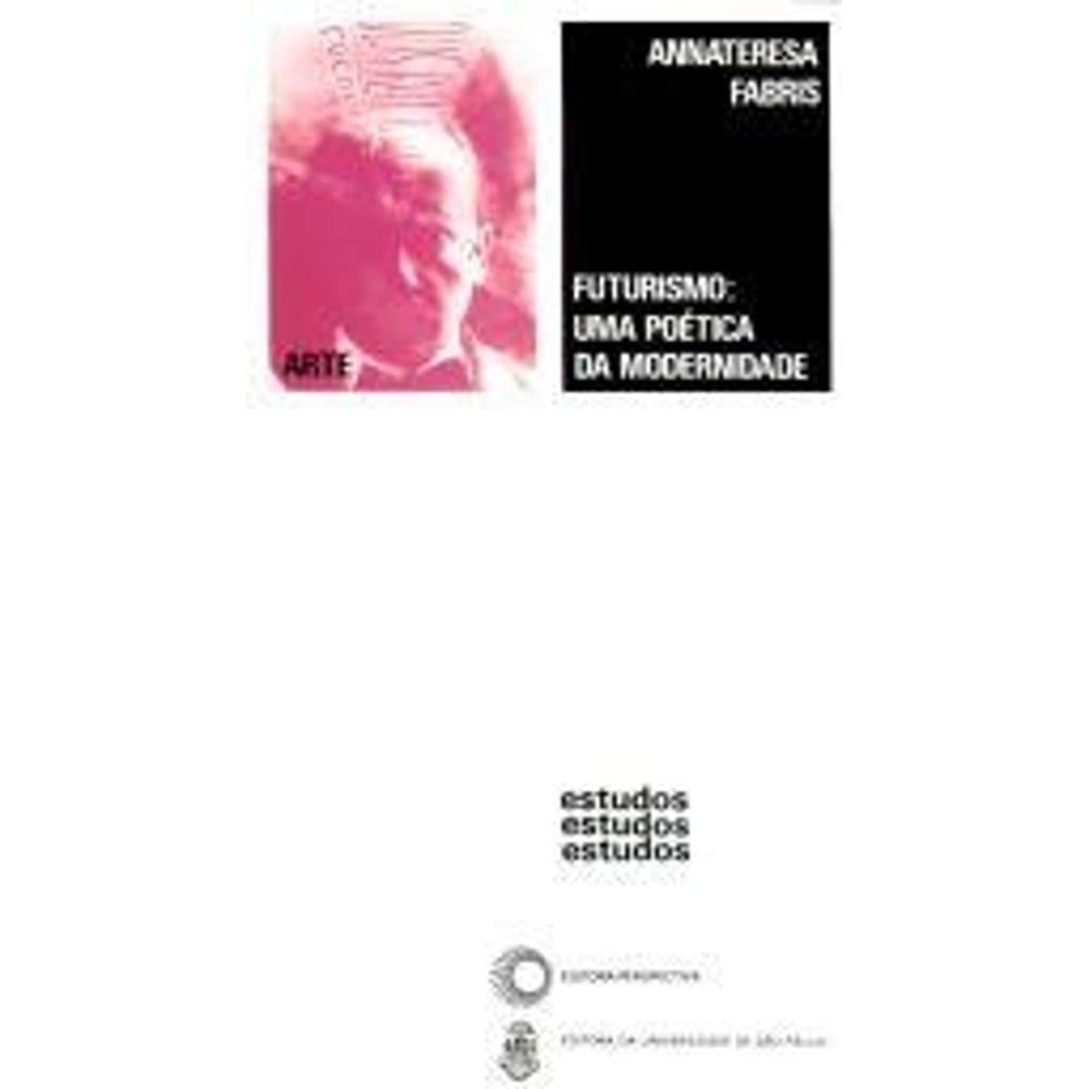 ler totalmente Futurismo: uma poética da modernidade