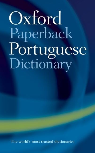 The Oxford Paperback Portuguese Dictionary: Portuguese-English, English-Portuguese