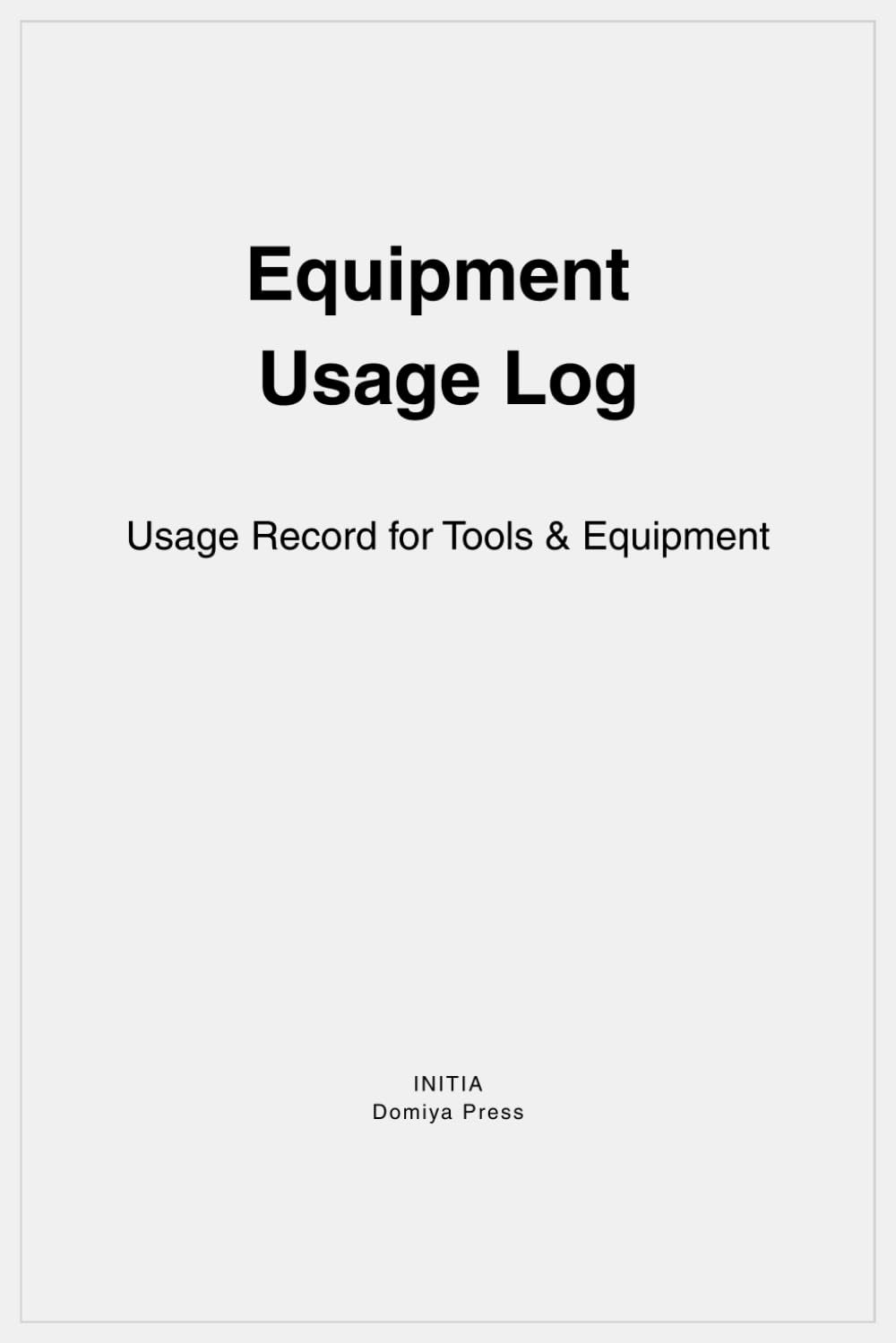 Equipment Usage Log: Usage Record for Tools & Equipment baixar livro de graça