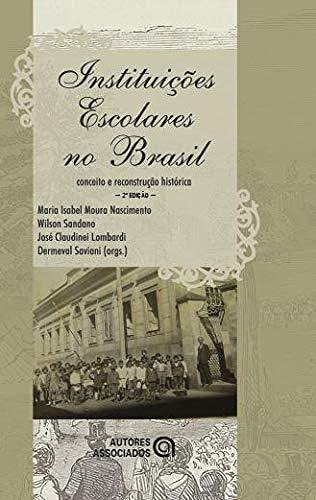 Instituições Escolares no Brasil. Conceito e Reconstrução Histórica baixar o livro de graça