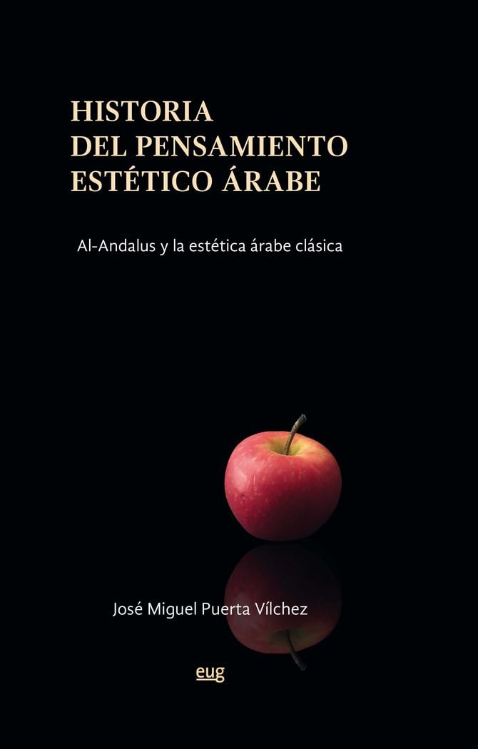 Historia del pensamiento estético árabe: AlÁndalus y la estética árabe clásica baixar o livro de graça