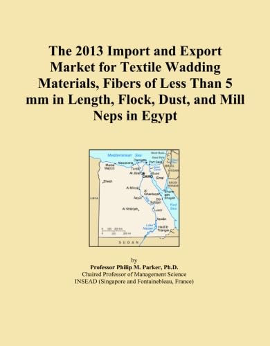 The 2013 Import and Export Market for Textile Wadding Materials, Fibers of Less Than 5 mm in Length, Flock, Dust, and Mill Neps in Egypt baixar o livro de graça
