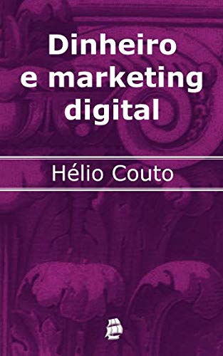 Dinheiro e marketing digital (Portuguese Edition) baixar o livro de graça
