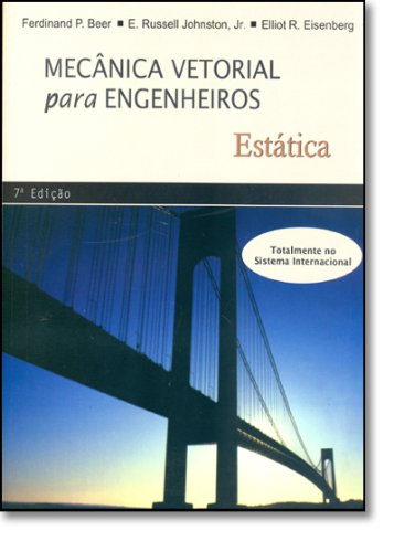Mecanica Vetorial P/ Eng.:Estatica 7Ed. * baixar o livro de graça