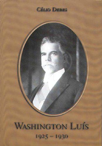 Washington Luis. 1925 a 1930 - Volume 2