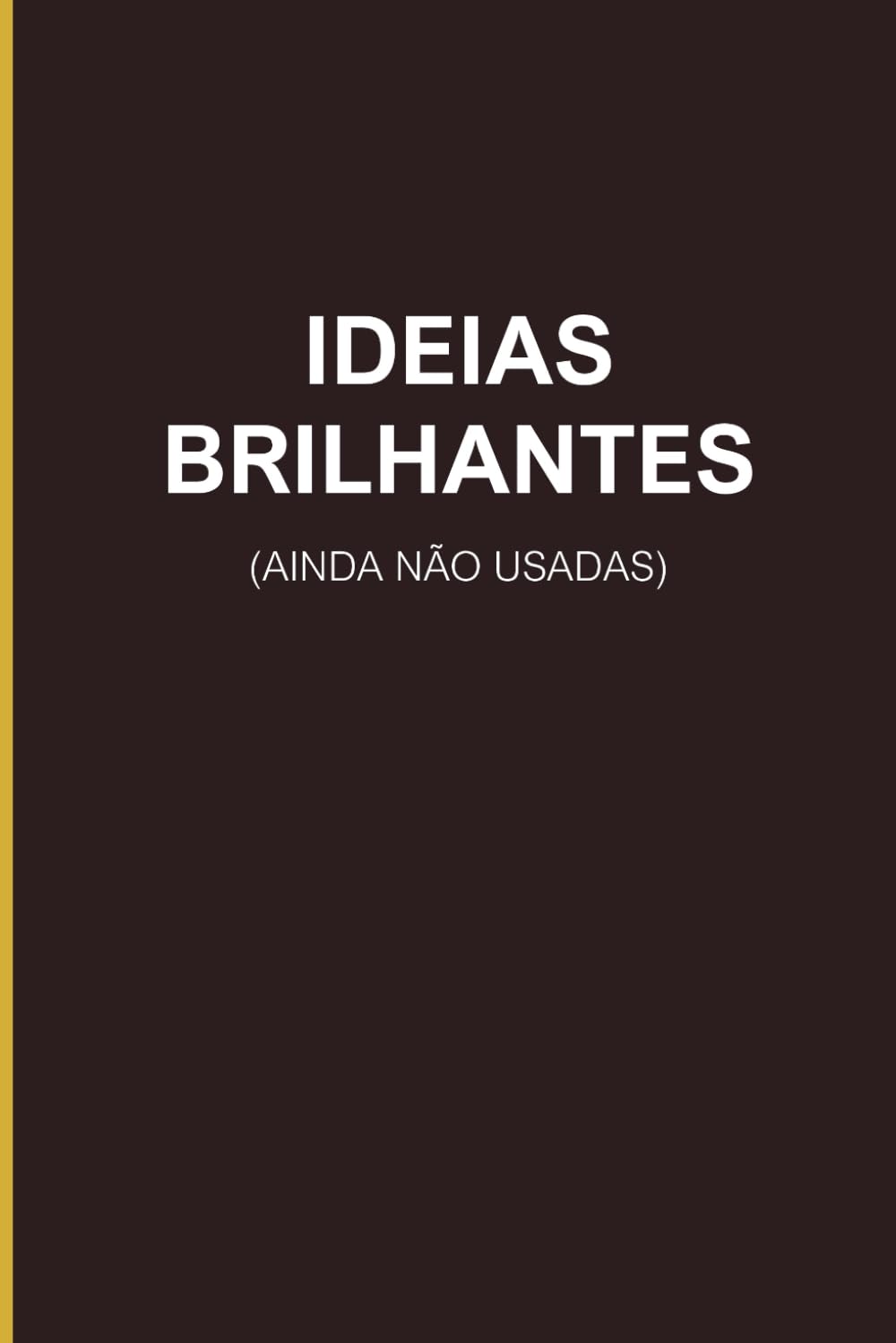ler totalmente Ideias Brilhantes (Ainda Não Usadas): Um Depósito de Genialidade em Standby - caderno pautado engraçado para trabalho e escritório (Caderno Engraçado) (Portuguese Edition)