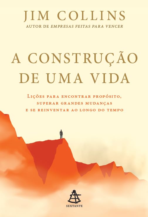 A construção de uma vida: Lições para encontrar propósito, superar grandes mudanças e se reinventar ao longo do tempo baixar livro de graça