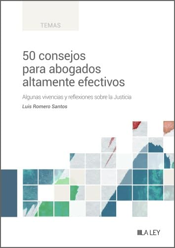 capítulo por capítulo baixar 50 consejos para abogados altamente efectivos. Algunas vivencias y reflexiones sobre la Justicia (Spanish Edition)