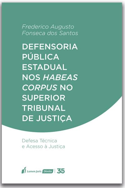 Defensoria Pública Estadual nos Habeas Corpus no Superior Tribunal de Justiça - 2024 baixar o livro de graça
